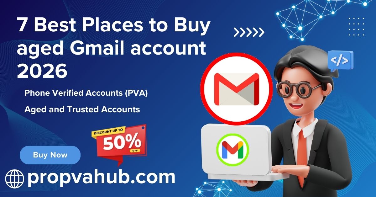 7 Best Places to Buy aged Gmail account 2026
